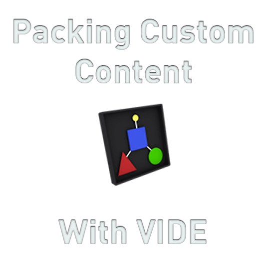 Packing Custom Content using VIDE in SteamPipe